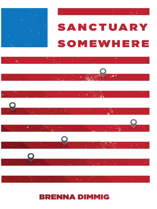 Title details for Sanctuary Somewhere by Brenna Dimmig - Available
